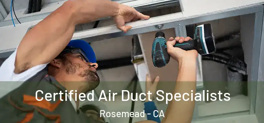 Certified Air Duct Specialists Rosemead - CA