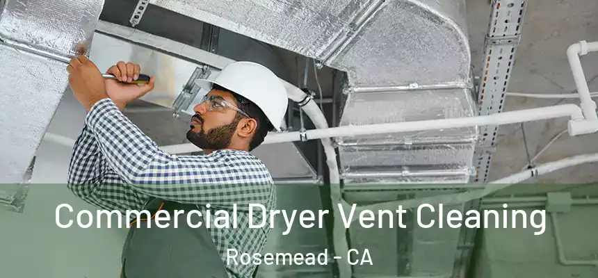  Commercial Dryer Vent Cleaning Rosemead - CA
