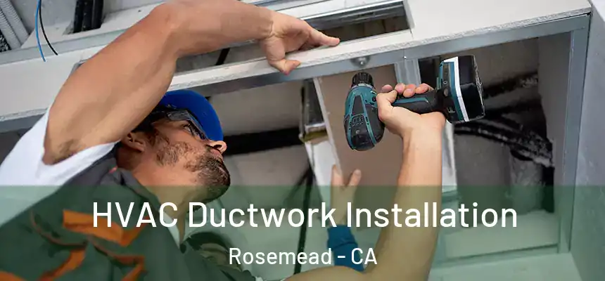  HVAC Ductwork Installation Rosemead - CA