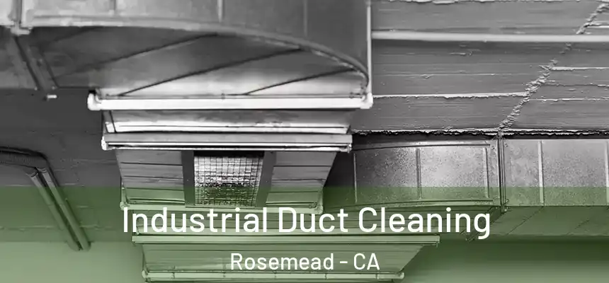 Industrial Duct Cleaning Rosemead - CA