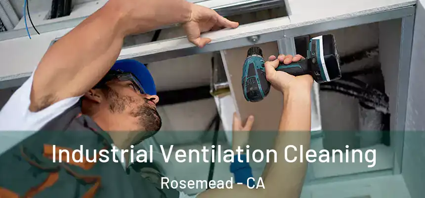 Industrial Ventilation Cleaning Rosemead - CA