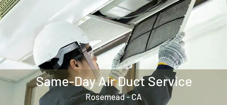 Same-Day Air Duct Service Rosemead - CA