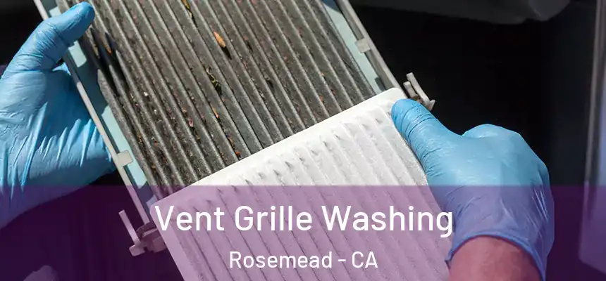 Vent Grille Washing Rosemead - CA
